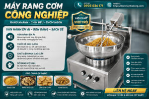 Vì sao nên sử dụng máy rang cơm công nghiệp